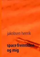 space fremtiden og mig