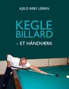 Keglebillard - et håndværk af Kjeld Reby Løren