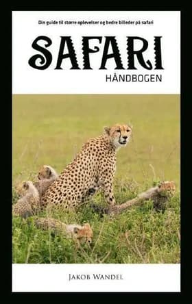 Safarihåndbogen af Jakob Wandel