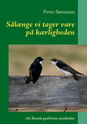 Sålænge vi tager vare på kærligheden af Peter Sørensen
