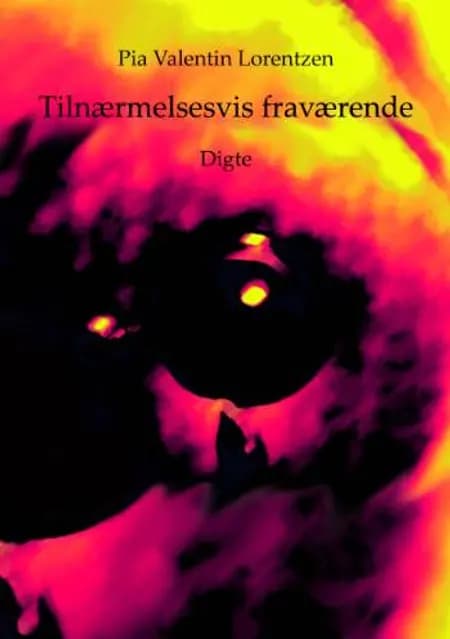 Tilnærmelsesvis fraværende af Pia Valentin Lorentzen