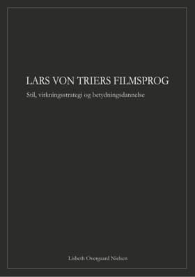 Lars von Triers filmsprog af Lisbeth Overgaard Nielsen