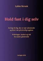 Hold fast i dig selv