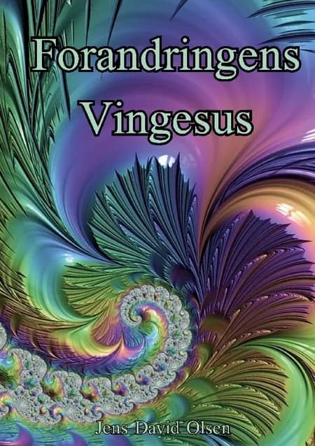 Forandringens Vingesus af Jens David Olsen