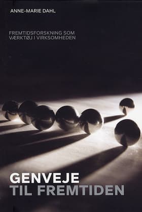 Genveje til fremtiden af Anne-Marie Dahl