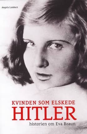 Kvinden som elskede Hitler af Angela Lambert