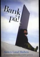 Bank på! af Anders Lund Madsen