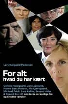 For alt hvad du har kært