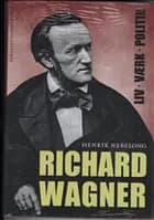 Richard Wagner af Henrik Nebelong