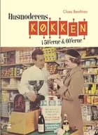 Husmoderens køkken i 50'erne & 60'erne