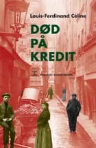 Død på kredit af Louis-Ferdinand Céline