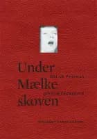 Under Mælkeskoven af Dylan Thomas
