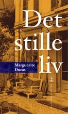 Det stille liv af Marguerite Duras