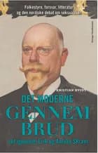 Det moderne gennembrud set igennem Erik og Amalie Skram af Kristian Hvidt