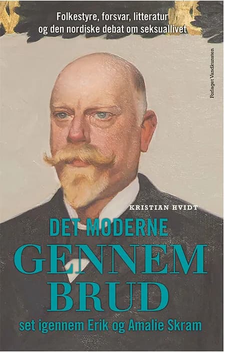 Det moderne gennembrud set igennem Erik og Amalie Skram af Kristian Hvidt