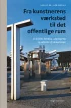 Fra kunstnerens værksted til det offentlige rum af Jørgen Kreiner-Møller
