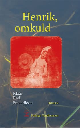 Henrik, omkuld af Klaûs Rød Frederiksen