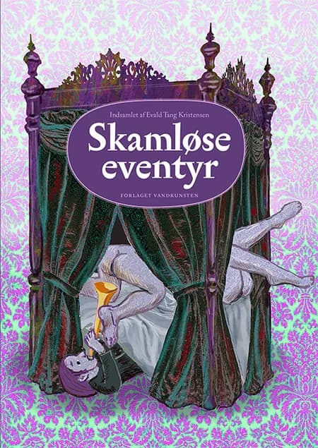 Skamløse eventyr af Evald Tang Kristensen