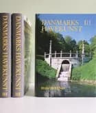 Danmarks havekunst af Hakon Lund, Annemarie Lund og Lulu Salto Stephensen