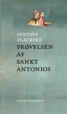 Prøvelsen af Sankt Antonios af Gustave Flaubert