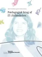Pædagogisk brug af IT i folkeskolen af Bent B. Andresen og Hansk Henrik Knoop