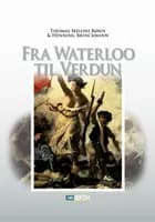 Fra Waterloo til Verdun - Elevbog