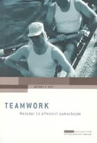 Teamwork - metoder til effektivt samarbejde af Michael A. West