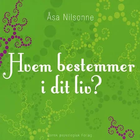 Hvem bestemmer i dit liv? af Åsa Nilsonne