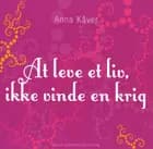 At leve et liv, ikke vinde en krig
