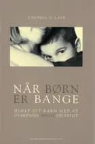 Når børn er bange af Cynthia G. Last