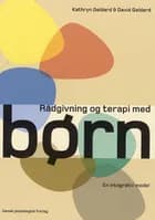 Rådgivning og terapi med børn af Kathryn Geldard og David Geldard