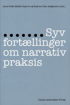 Syv fortællinger om narrativ praksis af Anne Sofie Møller Sparre (red.)