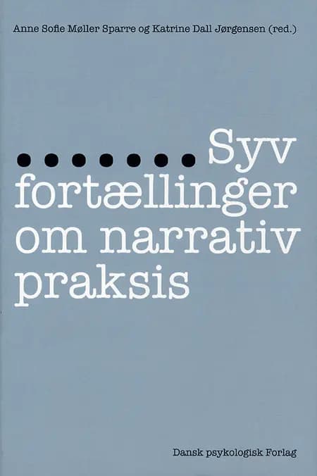 Syv fortællinger om narrativ praksis af Alice Bergmann Carstensen