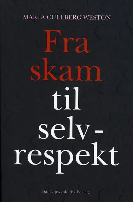 Fra skam til selvrespekt af Marta Cullberg Weston