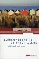 Narrativ coaching - en ny fortælling af Kit Sanne Nielsen, Jesper Gregersen og Maria Klinke