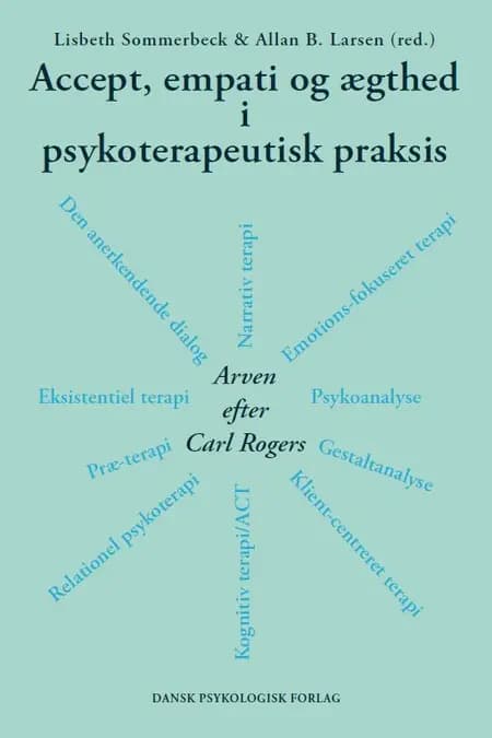 Accept, empati og ægthed i psykoterapeutisk praksis af Allan Holmgren