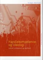 Handlekompetence og ideologi af Pär Nygren og Halvor Fauske