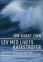 Lev med livets katastrofer