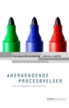 Anerkendende procesøvelser af Pia Halkier Bjerring og Annika Lindén
