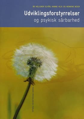 Udviklingsforstyrrelser og psykisk sårbarhed af Bo Hejlskov Elvén