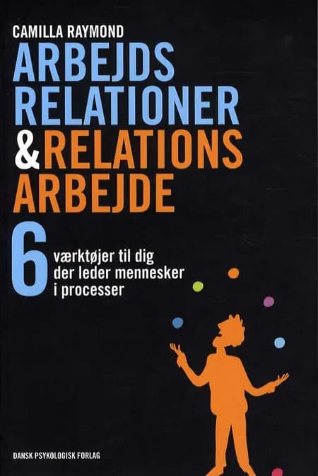 Arbejdsrelationer & relationsarbejde af Camilla Raymond i samarbejde med Lone Spliid