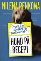 Hund på recept af Milena Penkowa