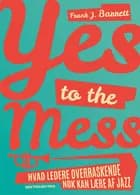 Yes to the mess