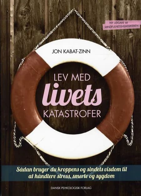 Lev med livets katastrofer af Jon Kabat-Zinn