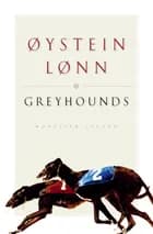 Greyhounds af Øystein Lønn