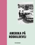 Amerika på Roskildevej af Peter Sorenius