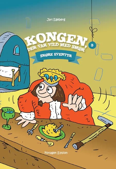 Kongen, der var vild med smør af Jarl Egeberg