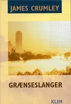 Grænseslanger af James Crumley