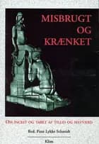 Misbrugt og krænket