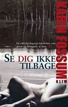 Se dig ikke tilbage